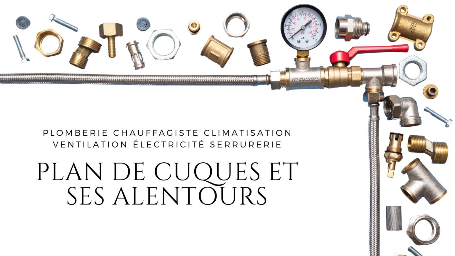 Plomberie chauffagiste climatisation Ventilation Électricité serrurerie plan de cuques